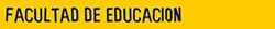 Facultad de Educaci�n