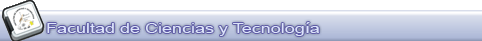 Facultad de Ciencias y Tecnología