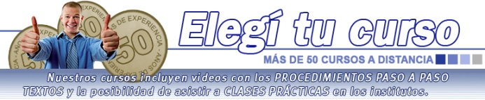 Nuestros cursos incluyen videos con los PROCEDIMIENTOS PASO A PASO TEXTOS y la posiblidad de asistir a CLASES PRACTICAS en los Institutos / Centro Nacional de Educacion a Distancia